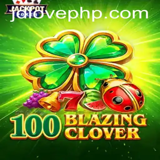 The Wild Adventure of 100BlazingClover: Embrace the Thrill with JD Love