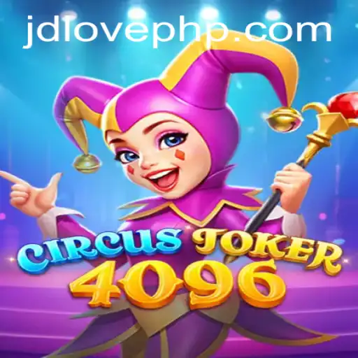 Discover the Enchanting World of CircusJoker4096: A Game of Thrills and Strategy